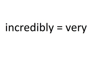 incredibly
