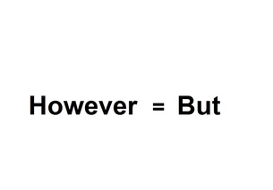 however